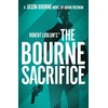 KNYGA Brian Freeman Robert Ludlum's(TM) the Bourne Sacrifice