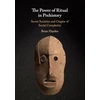 KNYGA Brian Hayden Power of Ritual in Prehistory