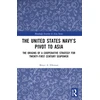KNYGA Bruce A Elleman United States Navy’s Pivot to Asia