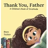 KNYGA Bryn K Tucker Thank You, Father