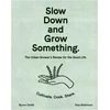 KNYGA Byron Smith Slow Down and Grow Something