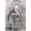 KNYGA C L Roberts Six Tales From Shakespeare