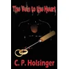 KNYGA C P Holsinger Vein to the Heart