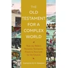 KNYGA Cameron B. R. Howard Old Testament for a Complex World – How the Bible`s Dynamic Testimony Points to New Life for the Church
