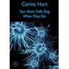 KNYGA Carina Hart Your Brain Cells Sing When They Die