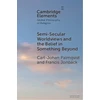 KNYGA Carl Johan Palmqvist Semi-Secular Worldviews and the Belief in Something Beyond