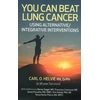 KNYGA Carl O Helvie You Can Beat Lung Cancer – Using Alternative/Integrative Interventions