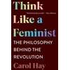 KNYGA Carol Hay Think Like a Feminist