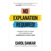 KNYGA Carol Sankar No Explanation Required!: A Woman's Guide to Assert Your Confidence and Communicate to Win at Work