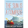 KNYGA Caroline Van Hemert The Sun Is a Compass
