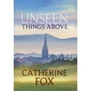 KNYGA Catherine Fox Unseen Things Above