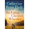 KNYGA Catherine Ryan Hyde So Long, Chester Wheeler