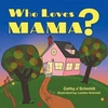 KNYGA Cathy J Schmidt Who Loves Mama?