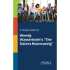 KNYGA Cengage Learning Gale Study Guide for Wendy Wasserstein's "The Sisters Rosensweig"