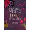 KNYGA Cerridwen Greenleaf The Practical Witch's Love Spell Book