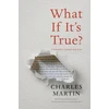 KNYGA Charles Martin What If It's True?