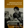 KNYGA Charlotte Taylor Suppe Virginia Woolf and Motherhood