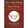KNYGA Cheri Dostal Ryba Pelvic Yoga Therapy for the Whole Woman