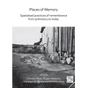 KNYGA Christian Horn Places of Memory: Spatialised Practices of Remembrance from Prehistory to Today