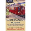 KNYGA Christian Wolmar Subterranean Railway