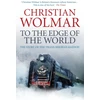 KNYGA Christian Wolmar To the Edge of the World