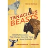 KNYGA Christopher J Preston Tenacious Beasts