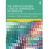 KNYGA Christopher L Heffner Strength-Based Clinical Supervision Workbook
