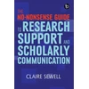 KNYGA Claire Sewell No-nonsense Guide to Research Support and Scholarly Communication