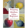 KNYGA Claire Watson Garcia Painting for the Absolute and Utter Beginner