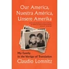 KNYGA Claudio Lomnitz Our America, Nuestra America, Unsere Amerika