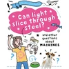 KNYGA Clive Gifford Question of Technology: Can Light Slice Through Steel?