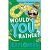KNYGA Clive Gifford Would You Rather? Explorers