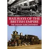 KNYGA Colin Alexander Railways of the British Empire: The Indian Subcontinent