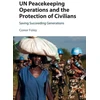 KNYGA Conor Foley UN Peacekeeping Operations and the Protection of Civilians