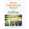 KNYGA Constance Shaw Short Inspirational Stories for Children