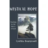 KNYGA Cynthia Bourgeault Mystical Hope