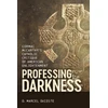 KNYGA D Marcel Decoste Professing Darkness