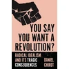 KNYGA Daniel Chirot You Say You Want a Revolution?