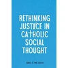 KNYGA Daniel K Finn Rethinking Justice in Catholic Social Thought