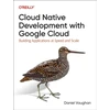 KNYGA Daniel Vaughan Programming Cloud Native Applications with Google Cloud