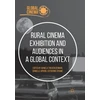 KNYGA Daniela Treveri Gennari Rural Cinema Exhibition and Audiences in a Global Context