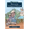 KNYGA Danika Cooley What was the Underground Railroad?