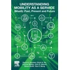 KNYGA David A Hensher Understanding Mobility as a Service (MaaS)