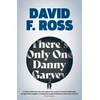 KNYGA David F Ross There's Only One Danny Garvey