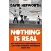 KNYGA David Hepworth Nothing is Real