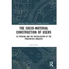 KNYGA David Seibt Sociomaterial Construction of Users