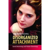 KNYGA David Shemmings Understanding Disorganized Attachment