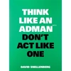 KNYGA David Snellenberg Think Like an Adman, Don't Act Like One