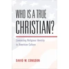 KNYGA David W Congdon Who Is a True Christian?