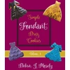 KNYGA Debra J Mosely Simple Fondant Dress Cookies, Volume 1
